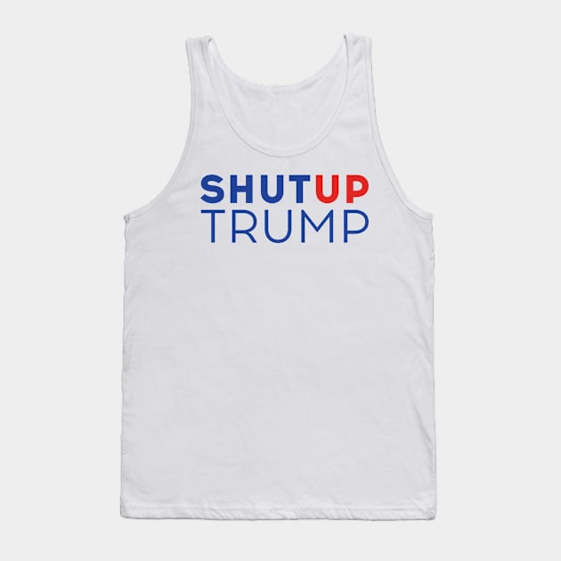 Shut up Trump! Biden Presidential Debate 2020 Tank Top by Just Kidding Co.